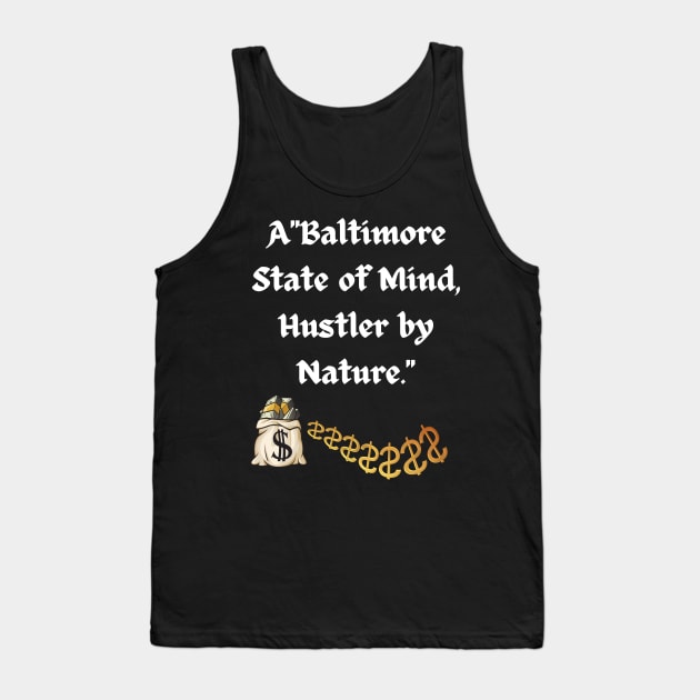 BALTIMORE STATE OF MIND HUSTLER BY NATURE DESIGN Tank Top by The C.O.B. Store